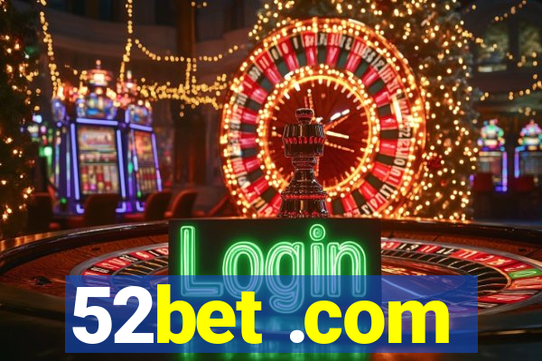 52bet .com